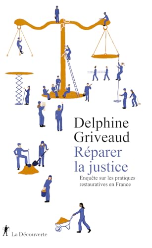 Réparer la justice - Enquête sur les pratiques restauratives en France (Paperback)