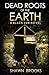 Dead Roots of the Earth: A ...