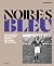 Noir.e.s en bleu - Les coul...