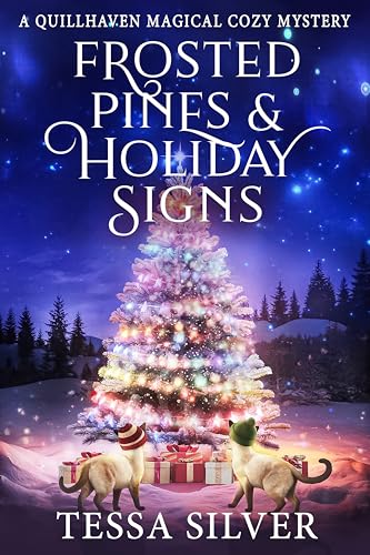 Frosted Pines & Holiday Signs: A Quillhaven Magical Cozy Mystery (Quillhaven Magical Cozy Mysteries Book 8)