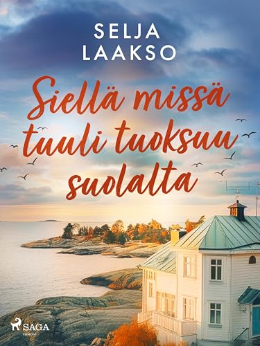 Siellä missä tuuli tuoksuu suolalta (Kellosaari Book 1) (Finnish Edition)