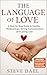 THE LANGUAGE OF LOVE: A Ste...