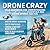 Drone Crazy by Todd Reed