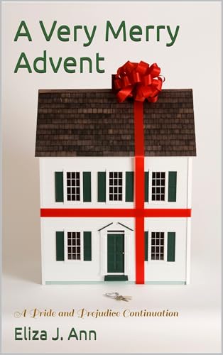 A Very Merry Advent: A Pride and Prejudice Continuation (My Pride and Prejudice Continuation Series Book 2)