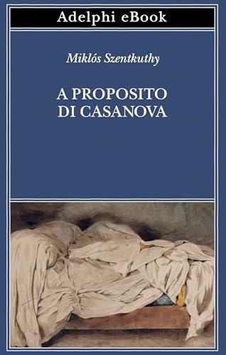 A proposito di Casanova (Kindle Edition)