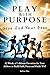 Play With Purpose by Robin Pike