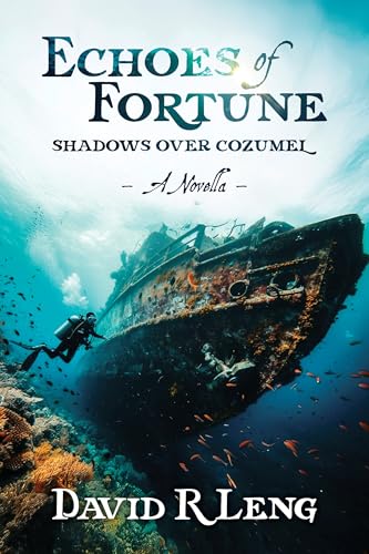 Echoes of Fortune: Shadows Over Cozumel (Kindle Edition)