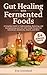 Gut Healing with Fermented ...