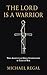 The Lord is a Warrior: True...