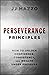 Perseverance Principles: Ho...