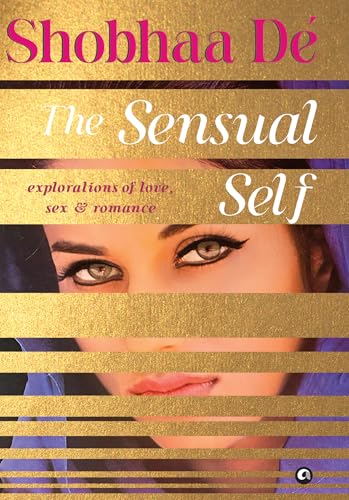 THE SENSUAL SELF : Explorations of Love, Sex & Romance (Kindle Edition)