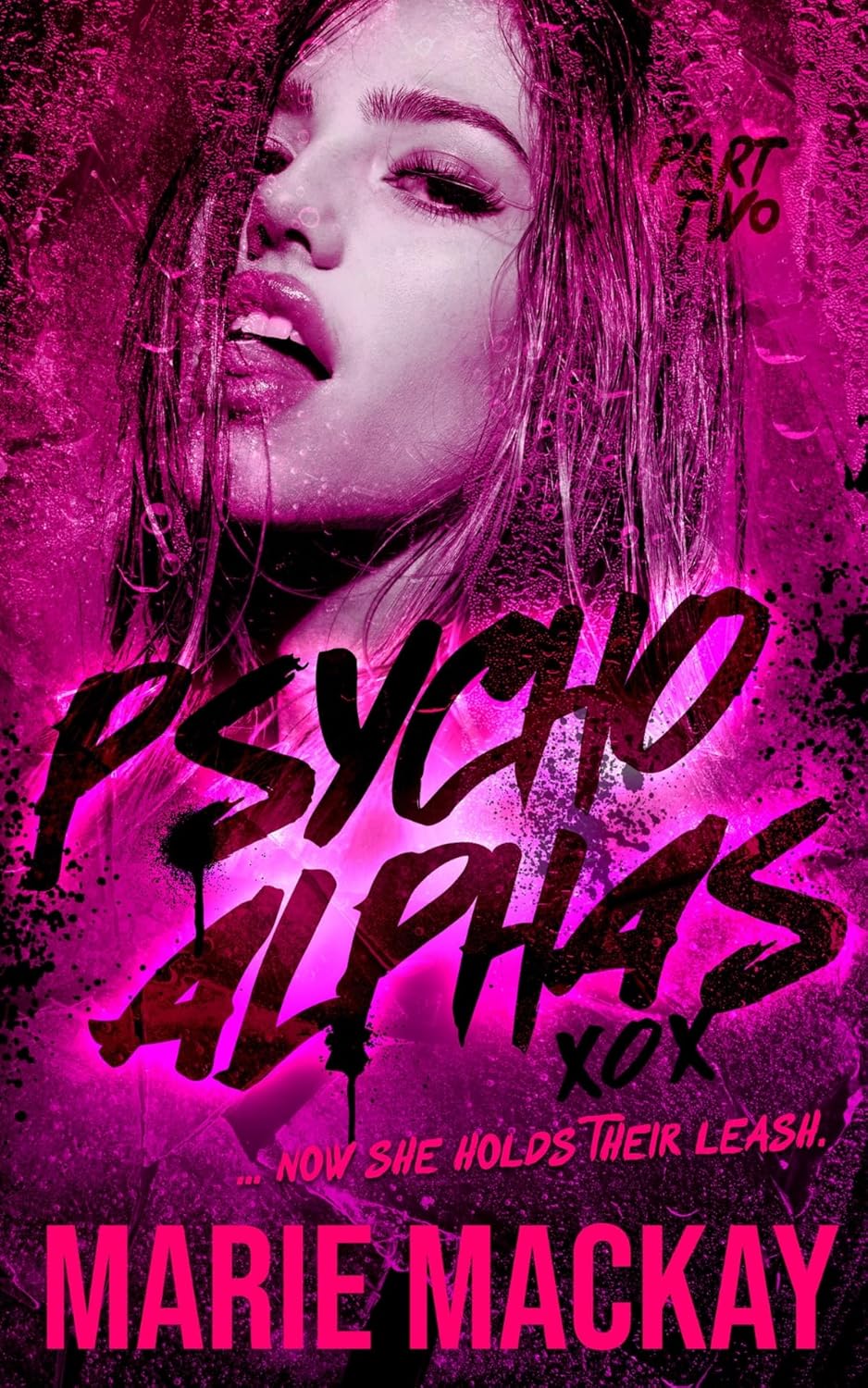 Psycho Alphas: Part Two (An Unhinged Reverse Harem Duet #2)