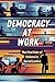 Democracy at Work: The Vita...