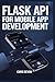 Flask API for mobile app development (PRODEV WEB & APP SERIES)