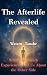 The Afterlife Revealed: Wha...