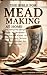 The Bible for Mead Making a...