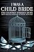 I Was A Child Bride: The Co...