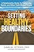 Setting Healthy Boundaries: A Relationship Guide for Latter-day Saints and Other Faith-Based People
