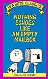 Nothing Echoes Like an Empty Mailbox (Peanuts Classics)