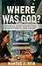 WHERE WAS GOD? by Marcus Reid