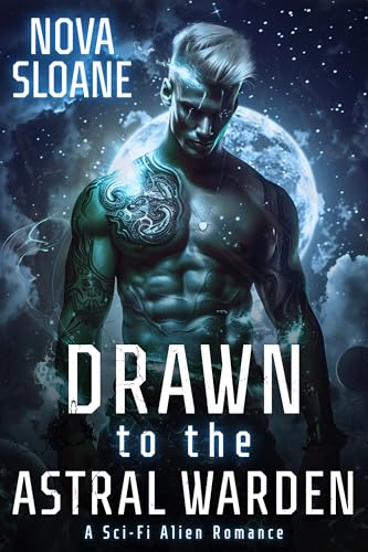 Drawn To The Astral Warden: A Sci-Fi Alien Romance (Marked By The Nyari Book 1)