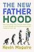 The New Fatherhood by Kevin Maguire The New Fatherhood by Kevin Maguire