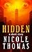 Hidden by Nicole Thomas Hidden by Nicole Thomas