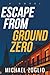 Escape From Ground Zero by Michael Zoglio