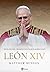 León XIV: Retrato del primer papa norteamericano
