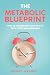 The Metabolic Blueprint: Ho...