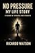 No pressure : my life story