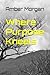Where Purpose Kneels