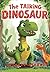 The Talking Dinosaur by MICHELE MICHEL