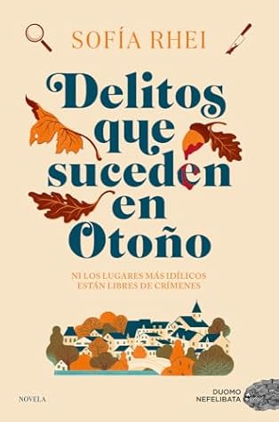 Delitos que suceden en Otoño by Sofía Rhei