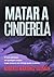 MATAR A CINDERELA (O thrill...