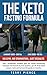 The Keto Fasting Formula: H...