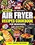 Super Easy Air Fryer Cookbo...