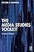 The Media Studies Toolkit by Michael Z Newman The Media Studies Toolkit by Michael Z Newman
