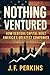 NOTHING VENTURED: How Ventu...
