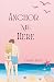 Anchor Me Here by Chrissy    Smith