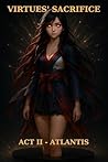 Virtues' Sacrifice by Christopher Gamlin Virtues' Sacrifice by Christopher Gamlin