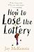 How to Lose the Lottery