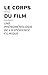 Le corps du film: Une phéno...