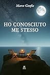 Ho conosciuto me ...