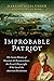 Improbable Patriot: The Secret History of Monsieur de Beaumarchais, the French Playwright Who Saved the American Revolution