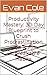Productivity Mastery: 30-Da...