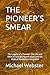 THE PIONEER'S SMEAR: The Le...