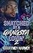 Snatched by a Gangsta Lovin' 2 by Courtney   Harvey