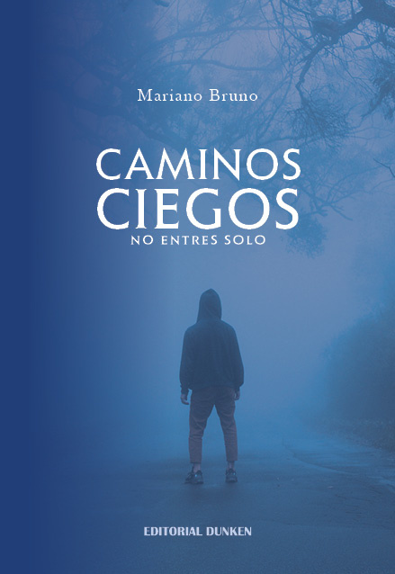 Caminos Ciegos. No entres solo
