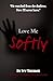 Love Me Softly: A Stalker R...